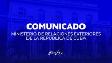 Comunicado del Ministerio de Relaciones Exteriores de la República de Cuba