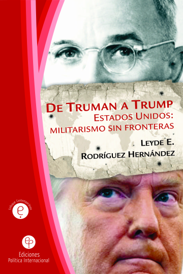 De Truman a Trump. Estados Unidos, militarismo sin fronteras