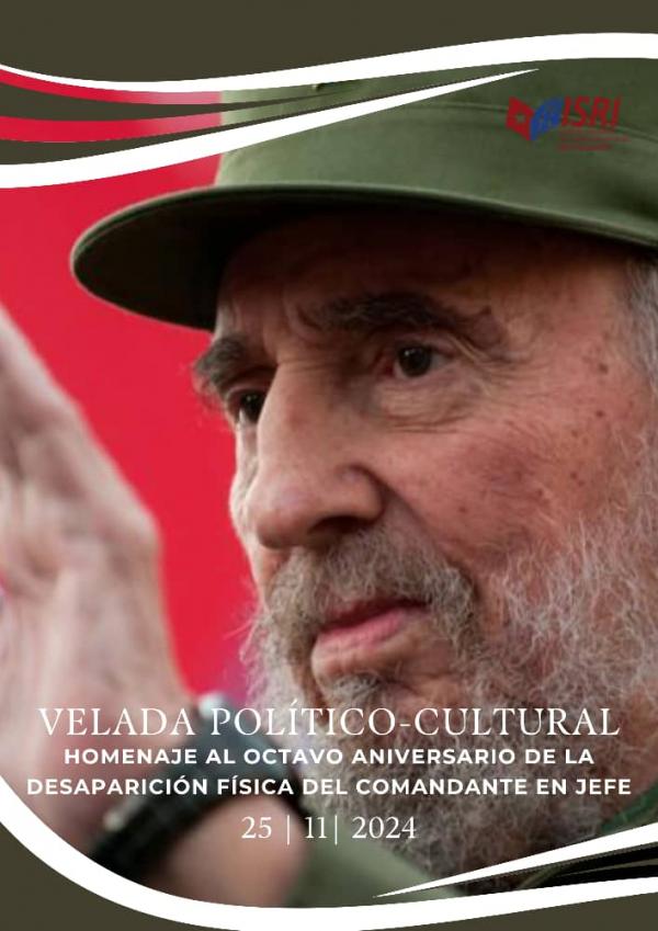 Velada en homenaje a nuestro Comandante en Jefe, Fidel Castro Ruz