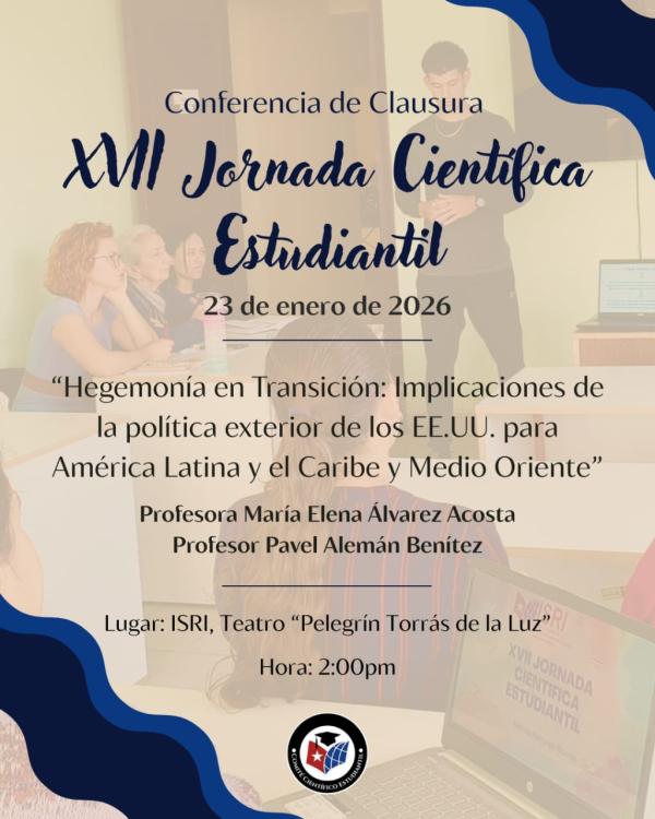 Conferencia Clausura "Hegemonía en Transición: Implicaciones de la política exterior de los EE.UU.  para América Latina y el Caribe  y Medio Oriente