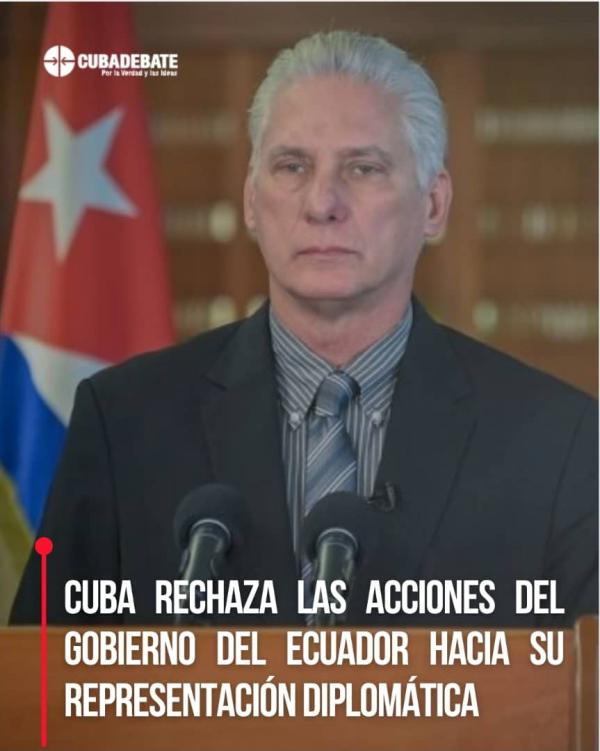 Comunicado de la Cancillería de Cuba sobre la decisión arbitraria e injustificada del gobierno del Ecuador