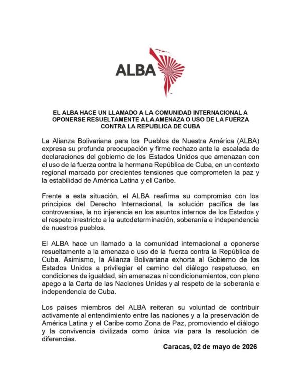 La Alianza Bolivariana para los Pueblos de Nuestra América (ALBA-TCP) emitió un enérgico llamado a la comunidad internacional para que se oponga de manera resuelta a cualquier intento de amenaza o uso de la fuerza contra la República de Cuba.