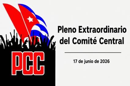 Convocatoria al Pleno Extraordinario del Comité Central del PCC