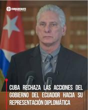 Comunicado de la Cancillería de Cuba sobre la decisión arbitraria e injustificada del gobierno del Ecuador