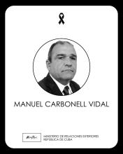 La Cancillería cubana lamenta profundamente el fallecimiento en La Habana del Dr. Manuel Carbonell Vidal, investigador del Centro de Investigaciones de Política Internacional, quien formó parte por varios años también del claustro del Instituto de Relaciones Internacionales "Raúl Roa García".  Sentidas condolencias a sus familiares, colegas y allegados.