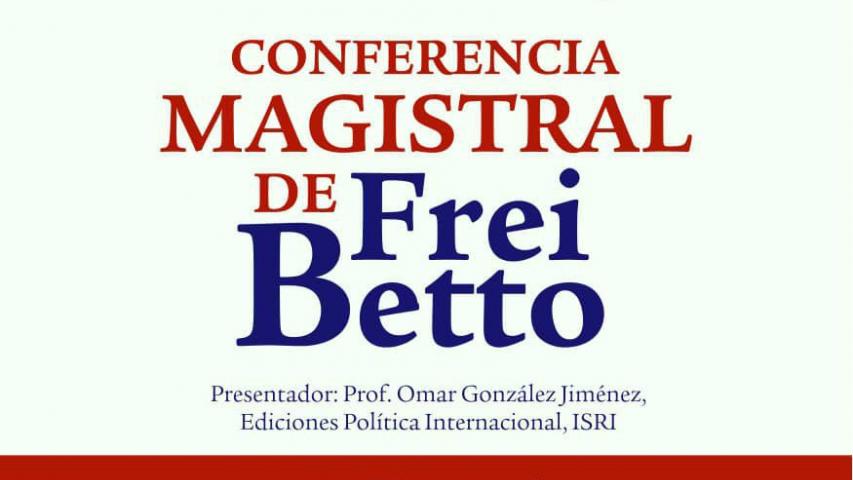 Jueves 22 de febrero, Conferencia Magistral de Frei Betto