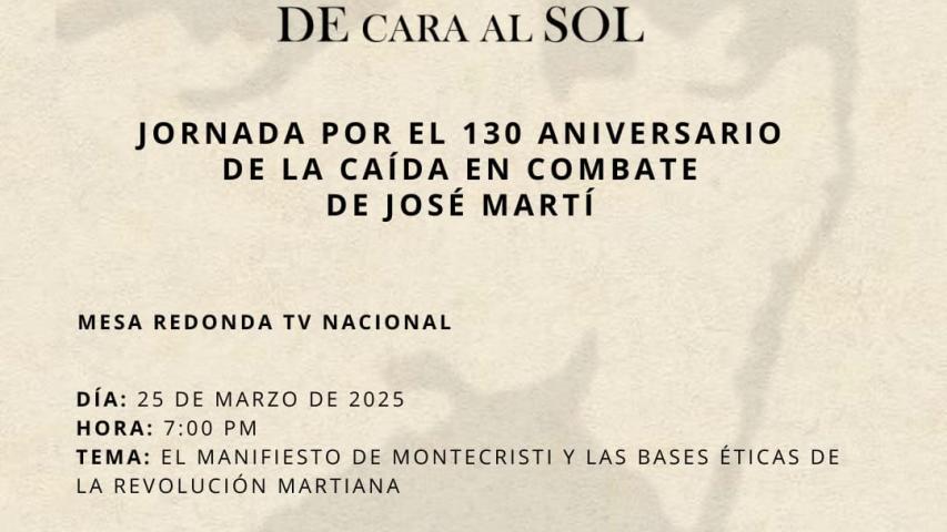 Mesa Redonda especial como parte de la "Jornada por el 130 aniversario de la caída en combate de José Martí".  
