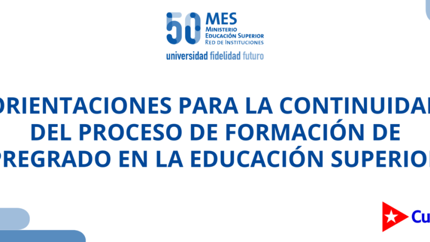 Orientaciones del Ministerio de Educación Superior para la continuidad del proceso de formación de pregrado