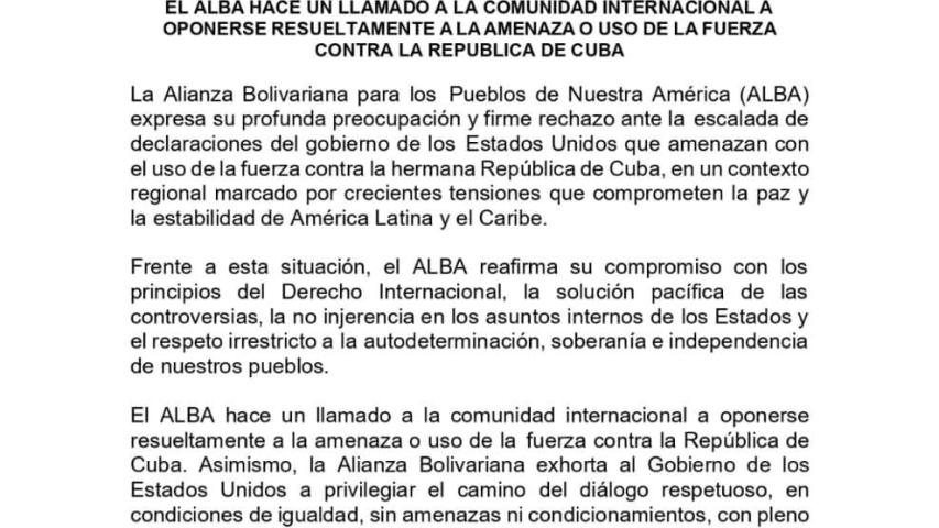 La Alianza Bolivariana para los Pueblos de Nuestra América (ALBA-TCP) emitió un enérgico llamado a la comunidad internacional para que se oponga de manera resuelta a cualquier intento de amenaza o uso de la fuerza contra la República de Cuba.