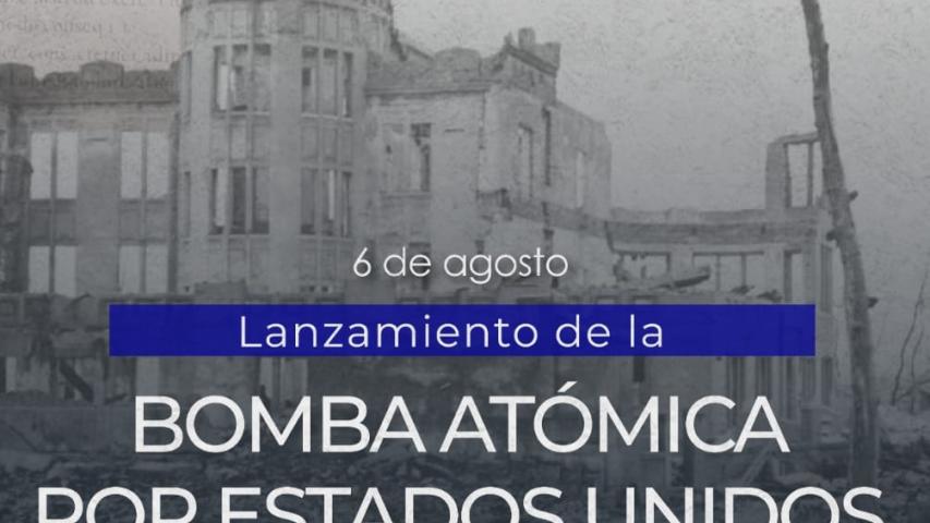  EUA lanzó  sobre Hiroshima la bomba atómica,  uno de los capítulos trágicos de la historia de la humanidad. Cuba honra la memoria de las víctimas y reitera su firme compromiso con la paz, el desarme nuclear y el multilateralismo.